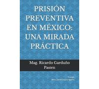 Mag Ricardo Garduño Pasten Prisión Preventiva En México (Tascabile)