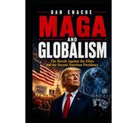 MAGA AND GLOBALISM: The Revolt Against the Elites and the Second American Presidency