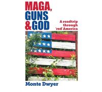 MAGA, Guns & God: A roadtrip through 'red' America