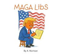 Maga Libs: A Big Beautiful Word Game