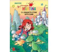 Maga Martina e il draghetto Ettore sotto esame. Vol. 8