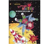 Maga Martina in viaggio sulla luna. Ediz. illustrata (Vol. 6)