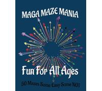 MAGA MAZE MANIA: 50 Mazes To Run: Some are Very Easy and Some are Not....... Give Them a Try