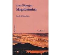 Magafemmina. Novelle di Mario Ricca