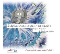 Magali Augereau Éléphant'eau a peur de l'eau (Tascabile) Aujourd'hui j'Apprends
