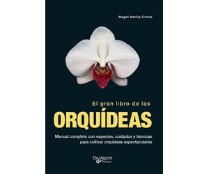 Magali Martija-Ochoa El gran libro de las orquídeas (Copertina rigida)