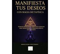 Magalis Lázara Camellón Br "Manifiesta tus deseos con magia Metafísi (Tascabile)