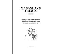 Magandang Umaga: 14-Day Calm Mind Checklist for People Who Can’t Sleep: A Simple Nightly Reset to Relax Your Mind, Ease Nighttime Restlessness, and Fall Asleep More Easily