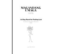 MAGANDANG UMAGA: 14-Day Feeling Lost Reset Workbook: Find Clarity, Discover Your Direction, and Get Unstuck in Life-One Day at a Time