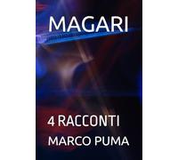 MAGARI: QUATTRO RACCONTI