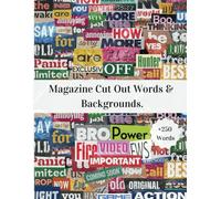 Magazine Cut Out Words & Backgrounds: A Collection Of 250+ High-Quality Retro Random Words And Backgrounds to Cut Out And Collage For Scrapbooking, ... Mixed Media, Paper Crafts, And DIY Projects.