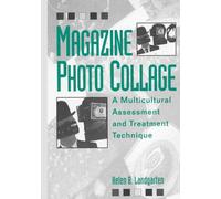 Magazine Photo Collage: A Multicultural Assessment And Treatment Technique