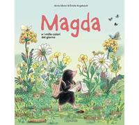Magda e i mille colori del giorno. Ediz. a colori