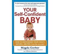 Magda Gerber Allison Johnson Your Self-Confident Baby (Tascabile)