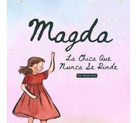 Magda: La Chica Que Nunca Se Rinde
