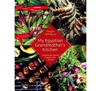 Magda Mehdawy My Egyptian Grandmother’s Kitchen (Tascabile)