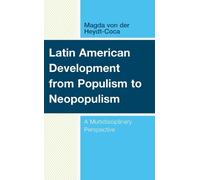 Magda von der Heyd Latin American Development from Populism to Neopo (Tascabile)