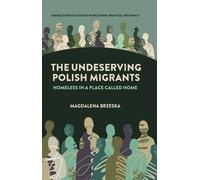 Magdalena Brzeska The Undeserving Polish Migrants (Copertina rigida)