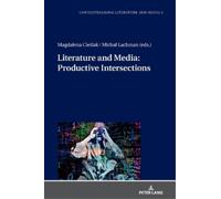 Magdalena Cieśl Literature and Media: Productive Intersectio (Copertina rigida)