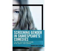 Magdalena Cieslak Screening Gender in Shakespeare's Comedies (Tascabile)