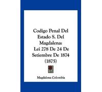Magdalena Colombia Codigo Penal Del Estado S. Del Magdalena (Tascabile)