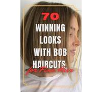 Magdalena N Juarez 70 Winning Looks with Bob Haircuts for Fine Hair (Tascabile)