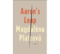 Magdaléna Platzová Aaron's Leap (Tascabile)