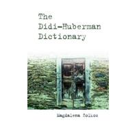Magdalena Zolkos The Didi-Huberman Dictionary (Copertina rigida)