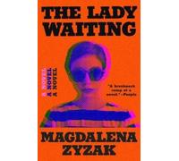 Magdalena Zyzak The Lady Waiting (Tascabile)