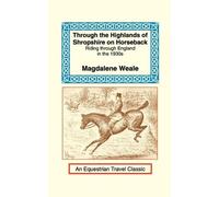 Magdalene M Weale Through the Highlands of Shropshire on Horseback (Tascabile)