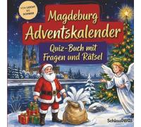 Magdeburg-Adventskalender: Quiz-Buch mit Fragen und Rätsel: Wissens-Adventskalender ohne Schokolade - 24 Rätsel für Magdeburgfans - Das perfekte Geschenk zur Weihnachtszeit