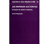 Magdelain,André. - Jus, Imperium, Auctoritas. Etudes de droit romain.