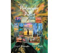 Magdi Bissada Amel Dali When Photography Meets Poetry (Copertina rigida)