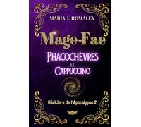 Mage-Fae, Phacochèvres et cappuccino: Héritiers de l'Apocalypse 2 : la revanche de la sorcière