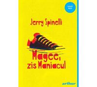 Magee, zis maniacul - Jerry Spinelli, Arthur. Smart Blue, Editie in limba romana