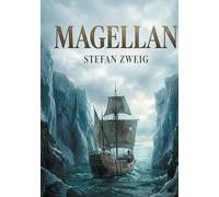 Magellan: La biographie magistrale du pr