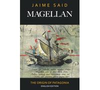 MAGELLAN: THE ORIGIN OF PATAGONIA