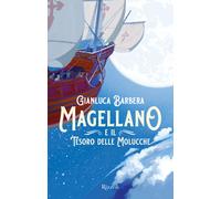 Magellano e il tesoro delle Molucche - 2022 - Rizzoli