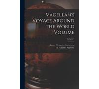 Magellan's Voyage Around the World Volume; Volume 1 (Tascabile)