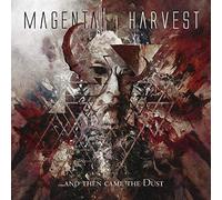 Magenta Harvest - & Then Came The Dust