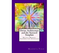Magenta Pixie Divine Architecture and the Starseed Template (Tascabile)