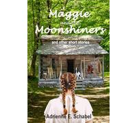 Maggie and the Moonshiners and Other Short Stories