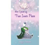 Maggie Anderson How I Found My True Inner Peace (Tascabile)