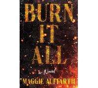 Maggie Auffarth Burn It All (Copertina rigida)