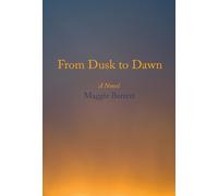 Maggie Barrett From Dusk to Dawn (Copertina rigida)