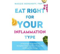 Maggie Berghoff Eat Right For Your Inflammation Type (Tascabile)