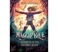 Maggie Blue - Aufbruch in die Goldene Stadt: 3