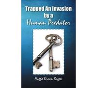 Maggie Brown-Rogers Trapped An Invasion by a Human Predator (Tascabile)