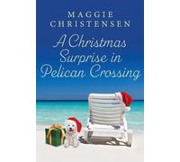 Maggie Christensen A Christmas Surprise in Pelican Crossing (Tascabile)