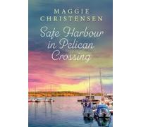 Maggie Christensen Safe Harbour in Pelican Crossing (Tascabile) Pelican Crossing